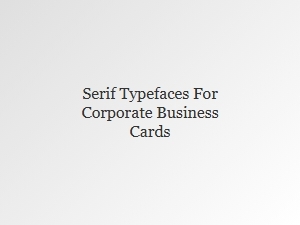 Traditional Serif Fonts for Business Cards